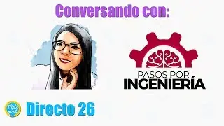 Directo 26 - Conversando con Marisol de Pasos por Ingenier&iacute;a