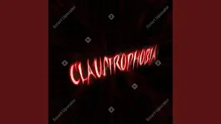 CLAUSTROPHOBIA