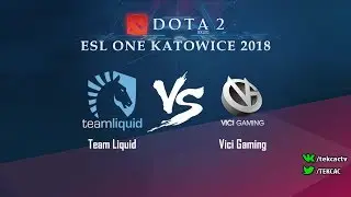 [RU] Team Liquid vs Vici Gaming | Bo3 | ESL One Katowice 2018 by @Tekcac