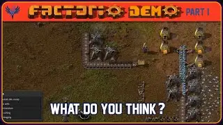 Factorio Demo - Part 1 - What Do You Think?
