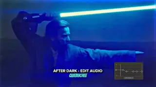 After Dark - Edit Audio || Quebuchee
