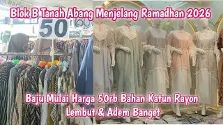 BELANJA BAJU LEBARAN DI BLOK B TANAH ABANG BANYAK YANG MURAH