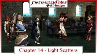 Fire Emblem Fates Birthright - Chapter 14: Light Scatters