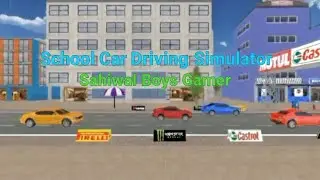 School Car Driving Simulator: Realistic Driving & Customization | Sahiwal Boys Gamer