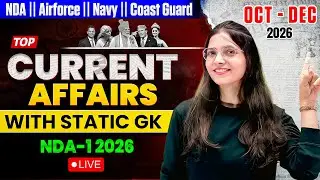 Top Current Affairs October to December 2025 | NDA 1 2026 &ndash; Most Important GK | IMP Questions