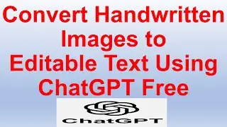 Convert Handwritten Images to Editable Text Using ChatGPT Free