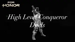 High Level Conqueror Duels (Superior Mixups) [For Honor]