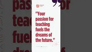📚 Teachers: Your Passion Shapes the Future! 🚀 #Inspiration #FutureLeaders #TeachingInspiration