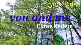 Eldar Kedem - Like a bird on a tree(Lyric Video)