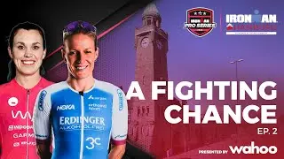 A Fighting Chance Ep.2 | IRONMAN European Championship, Hamburg