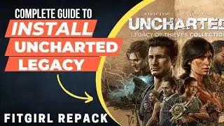Complete Guide: Installing UNCHARTED - Legacy of Thieves Collection on Windows 10. #uncharted
