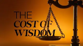 The Cost of Wisdom - Pastor Mike Hornbeck