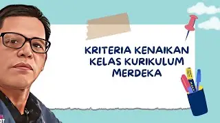 KRITERIA KENAIKAN KELAS SESUAI KURIKULUM MERDEKA