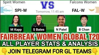 SPI W VS FAL W DREAM11 TEAM | FAIRBREAK WOMEN GLOBAL T20 | FULL ANALYSIS | DREAM11 GL & SL TEAM