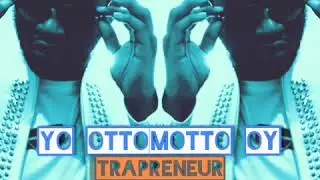 Trapreneur - Yo OttoMottO oY