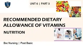 Vitamins part 3| RDA-Recommended dietary allowance of vitamins|ICMR|Nutrition|Bsc Nursing1st year