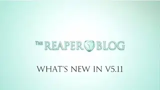 Whats New in REAPER 5.11 | SubProjects; batch export with fx chain; video editing