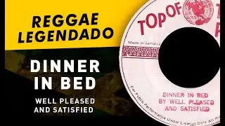 Well Pleased And Satisfied - Dinner In Bed [ LEGENDADO / TRADU&Ccedil;&Atilde;O ] reggae