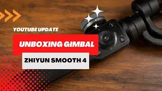 Unboxing Gimbal Zhiyun Smooth 4 - Wira DW