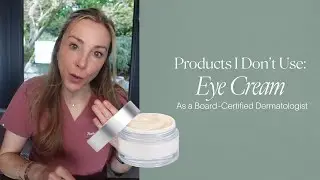 Products I Don't Use: Eye Cream