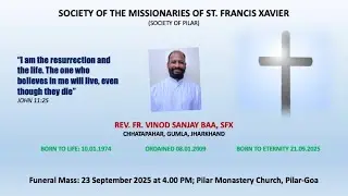 FUNERAL MASS OF REV. FR. VINOD S. BAA  SFX | 23 SEPT  2025, 4.00 PM IST | PILAR MONASTERY CHURCH