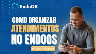 Como organizar seus atendimentos no EndoOS (passo a passo)