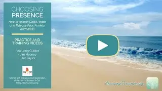 6.1 - CHOOSING PRESENCE: A Prayer Posture