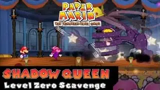 Paper Mario: TTYD - Shadow Queen - Level Zero Scavenge