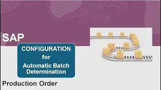 Automatic Batch determination in SAP |SAP PP Batch Determination | Batch Determination configuration