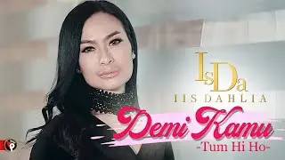 Iis Dahlia - Demi Kamu (Official Music Video) Tum Hi Ho