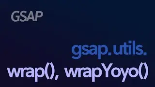 [GSAP] 기초: wrap(), wrapYoyo() - gsap.utils | GSAP (GreenSock Animation Platform) 3