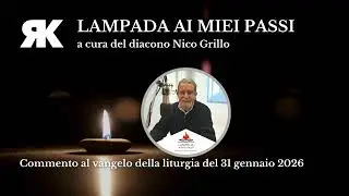Lampada ai miei passi. Commento al Vangelo del 31 gennaio 2026