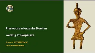 126 Pierwotne wierzenia Słowian według Prokopiusza
