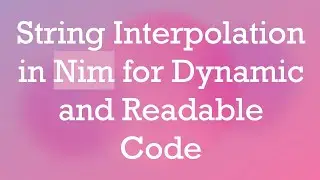 String Interpolation in Nim for Dynamic and Readable Code