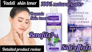 vaadi herbals Tonner benefits|Vaadi Herbals Pure Lavender Water 100%Natural Skin Toner review #viral