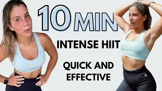 10 MIN INTENSE HIIT QUICK AND EFFECTIVE TO BURN CALORIES