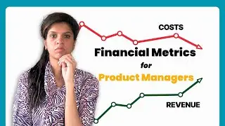 Financial Metrics for Product Managers