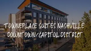TownePlace Suites Nashville Downtown/Capitol District Review - Nashville , United States of America