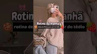 Rotina da manh&atilde; de f&eacute;rias.#shorts #shortsviral #aesthetic #rotinaprodutiva #girls #jovens #tips