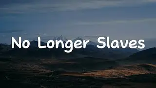 No Longer Slaves - Bethel Music || [Mix Lyrics] - Leeland, Gerald, Matt Redman, Tyasta Pangalila
