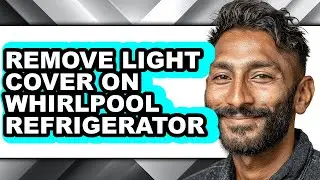 How to Remove Light Cover on Whirlpool Refrigerator (full Guide)