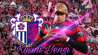 【セレッソの新ストライカー】クシニ・イェンギ　プレー集　Kusini Yengi セレッソ大阪移籍へ
