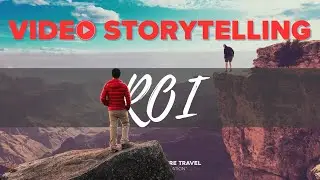 The Return on Investment of Video Storytelling | Interview with Steve Markle