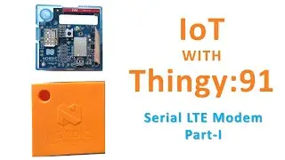 IoT with Thingy:91 - Serial LTE Modem - 1