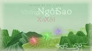 PHƯƠNG MỸ CHI x DTAP - NHỮNG NGÔI SAO XA XÔI | OFFICIAL VISUALIZER