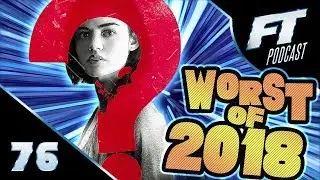 WORST MOVIE OF 2018 | Film Threat Podcast Ep. 76