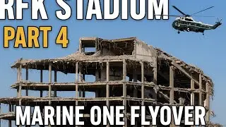 RFK Stadium Part 4: Marine One Flyover During Demolition &mdash; A Surreal Final Chapter