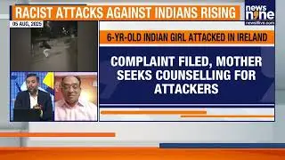 Rising Racist Attacks on Indians In Ireland: 6-Year-Old Indian-Origin Girl Brutally Attacked | News9