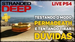 [LIVE Teste PS4] S&oacute; uma Vida em Stranded Deep Pt-Br | D&uacute;vidas, perguntem no CHAT!!! Dicas Gerais