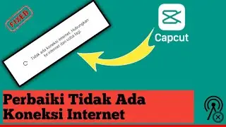 Capcut tidak ada perbaikan masalah koneksi internet | capcut tidak ada masalah internet